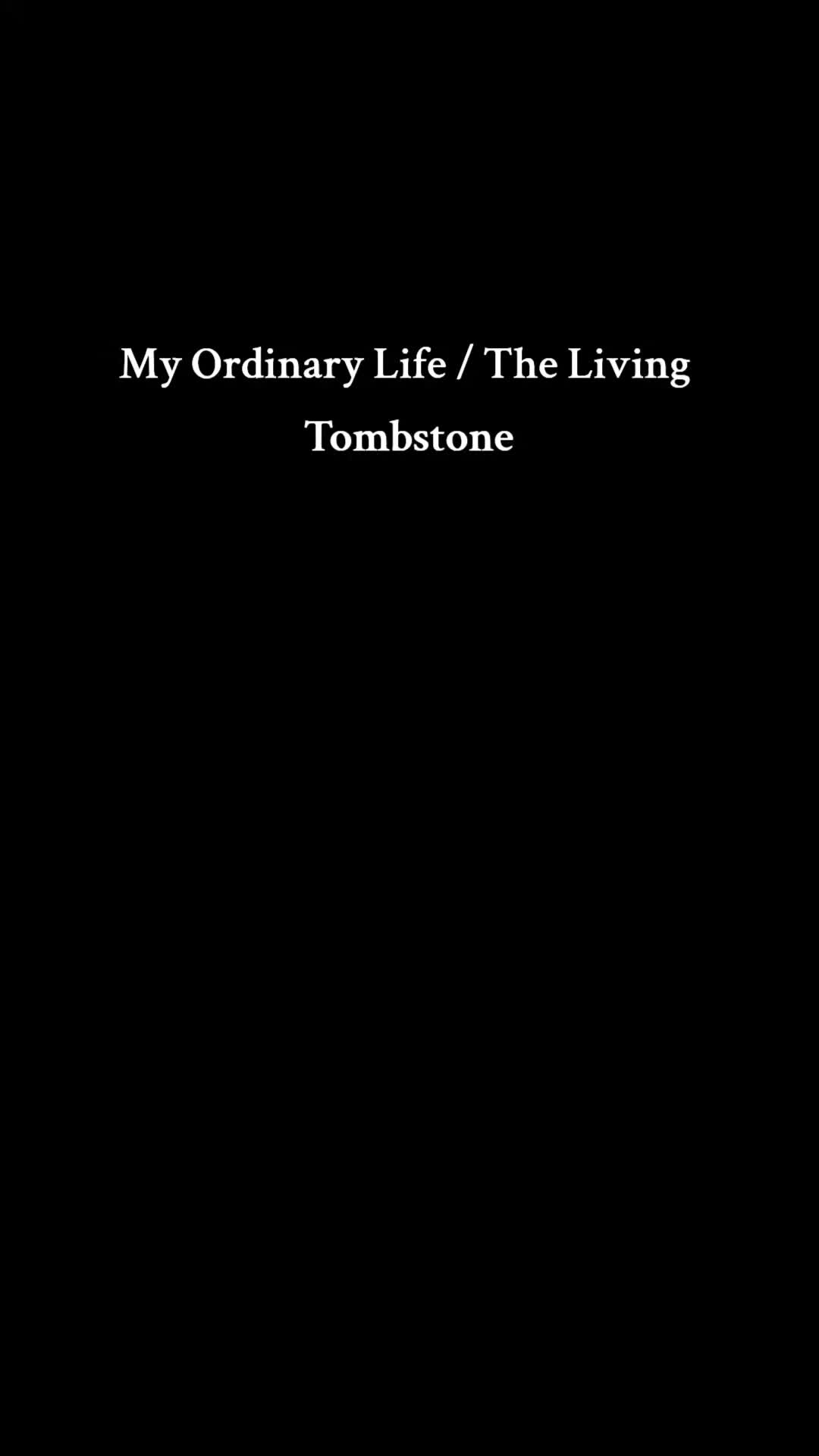 myordinarylife#myordinarylifethelivingtombstone#thelivig