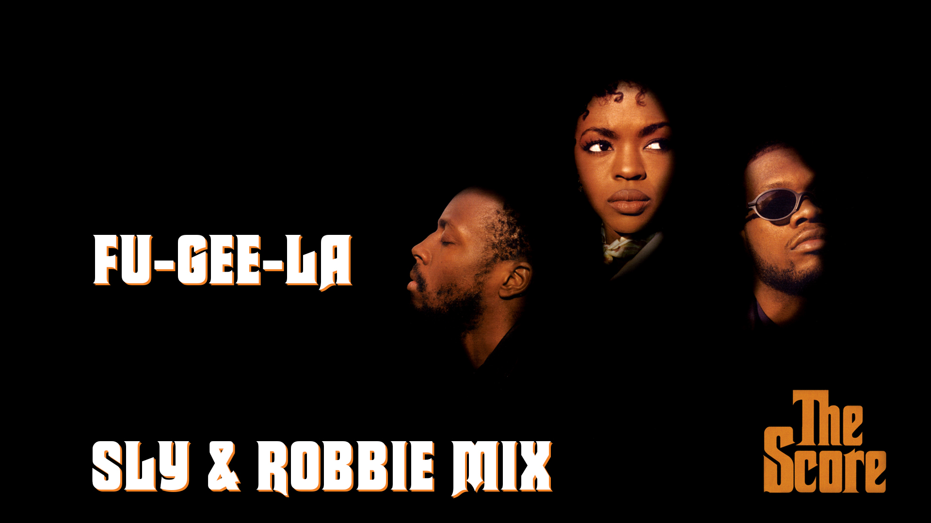 [图]Fugees「Fu-Gee-La (Sly & Robbie Mix - Audio)」