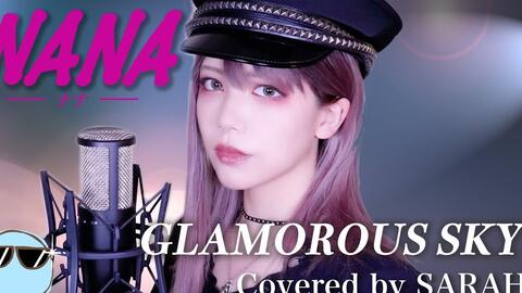 Nana 中岛美嘉 Glamorous Sky Sarah Cover 哔哩哔哩