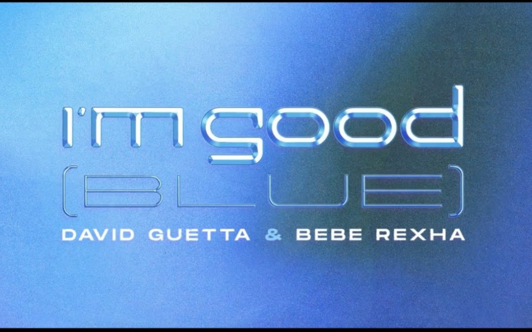 [图]David Guetta & Bebe Rexha - I'm Good (Blue) [Official Lyric Video]