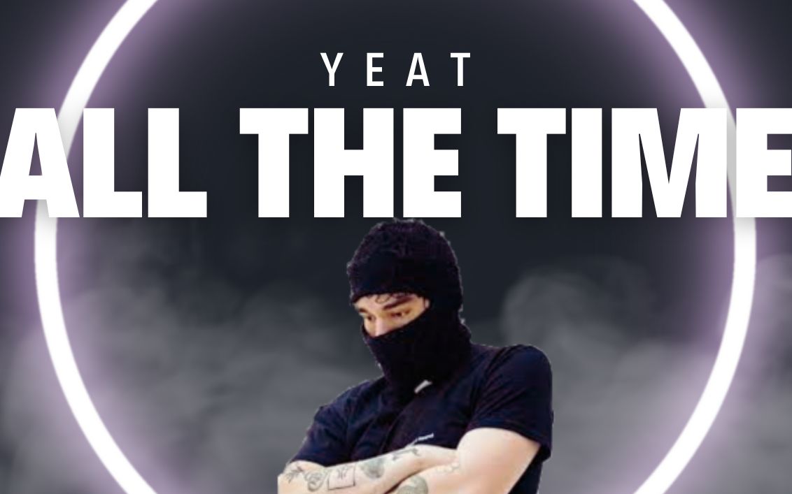 yeat - all the time (prod. 2mba)