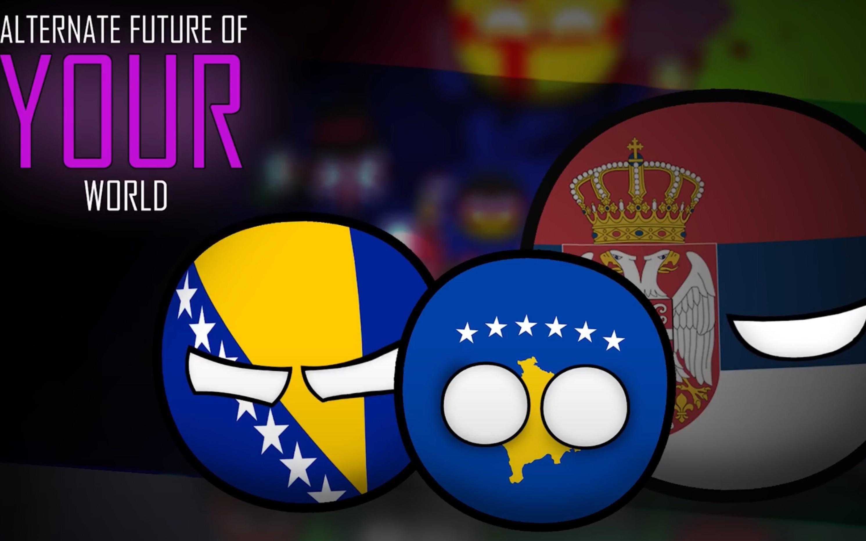 alternate future of your world架空未来 塞尔维亚vs科索沃(修改版)