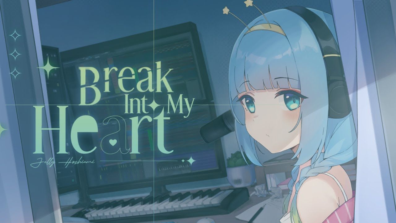 [图]【Jelly Hoshiumi】Break Into My Heart