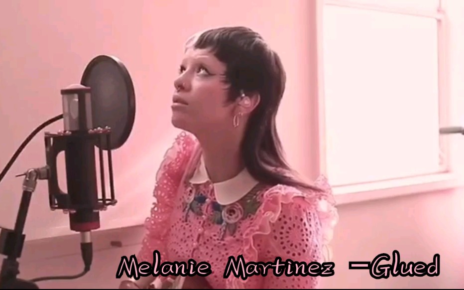 【Melanie Martinez】Glued 2021最新直播演唱哔哩哔哩bilibili