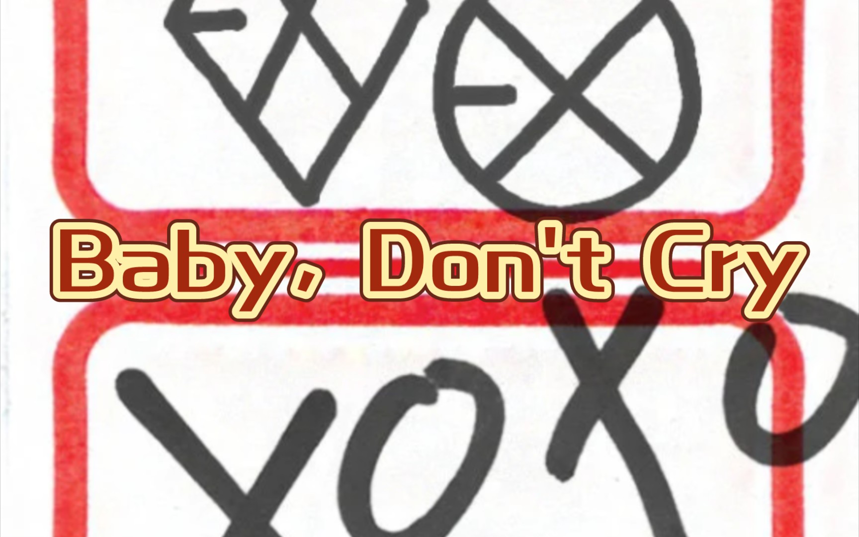 baby, dont cry——exo