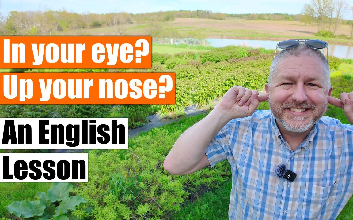 In your eye? Up your nose? An English Lesson! 【英文字幕】 𐟙‚𐟑️𐟑ƒ哔哩哔哩bilibili