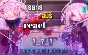 Download Video: 【UndertaleAU/gacha】Sans Aus React To . . . ?［shorts//lazy］.