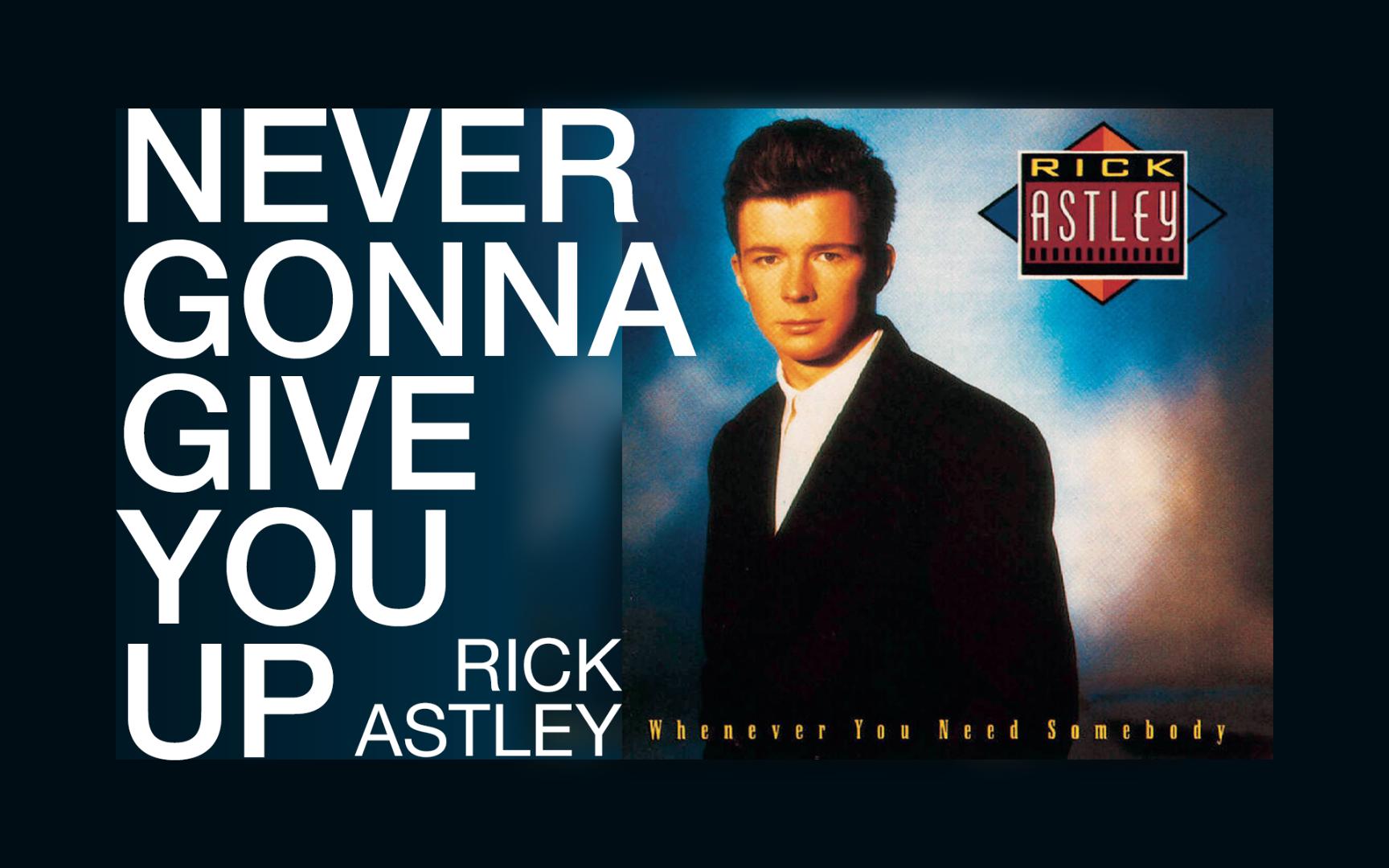 【音乐】诈骗の小曲《never gonna give you up》 - rick astley 今天