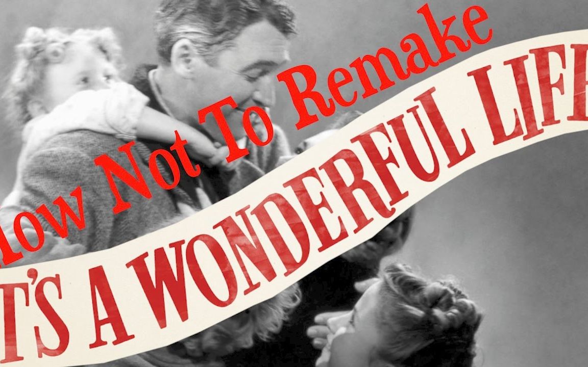 [图]【版本对比分析：《生活多美好》深入技巧分析 \ How Not To Remake 'It's A Wonderful Life'】