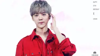 【朝鹿FORLUHAN】Happy 27th Birthday for LUHAN