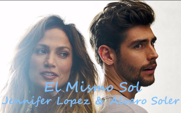 [图]【Alvaro Soler】【中/西/英字幕】罗罗与Jennifer Lopez合作西语混英语电音版El Mismo Sol.