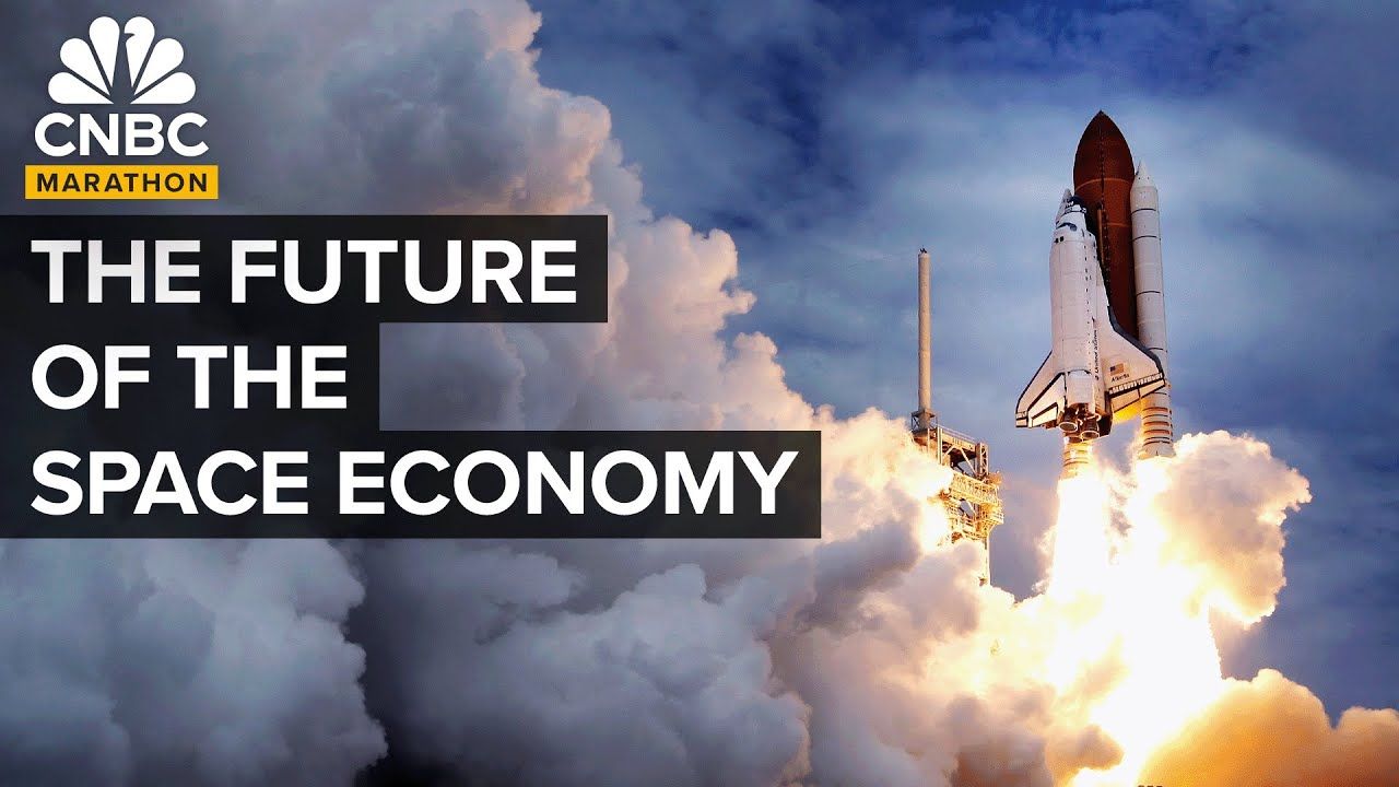 CNBC | The Future Of The Space Economy哔哩哔哩bilibili