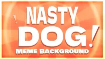 Download Video: ［Meme背景］NASTY DOG _ Animation Meme Background (Free Template)_