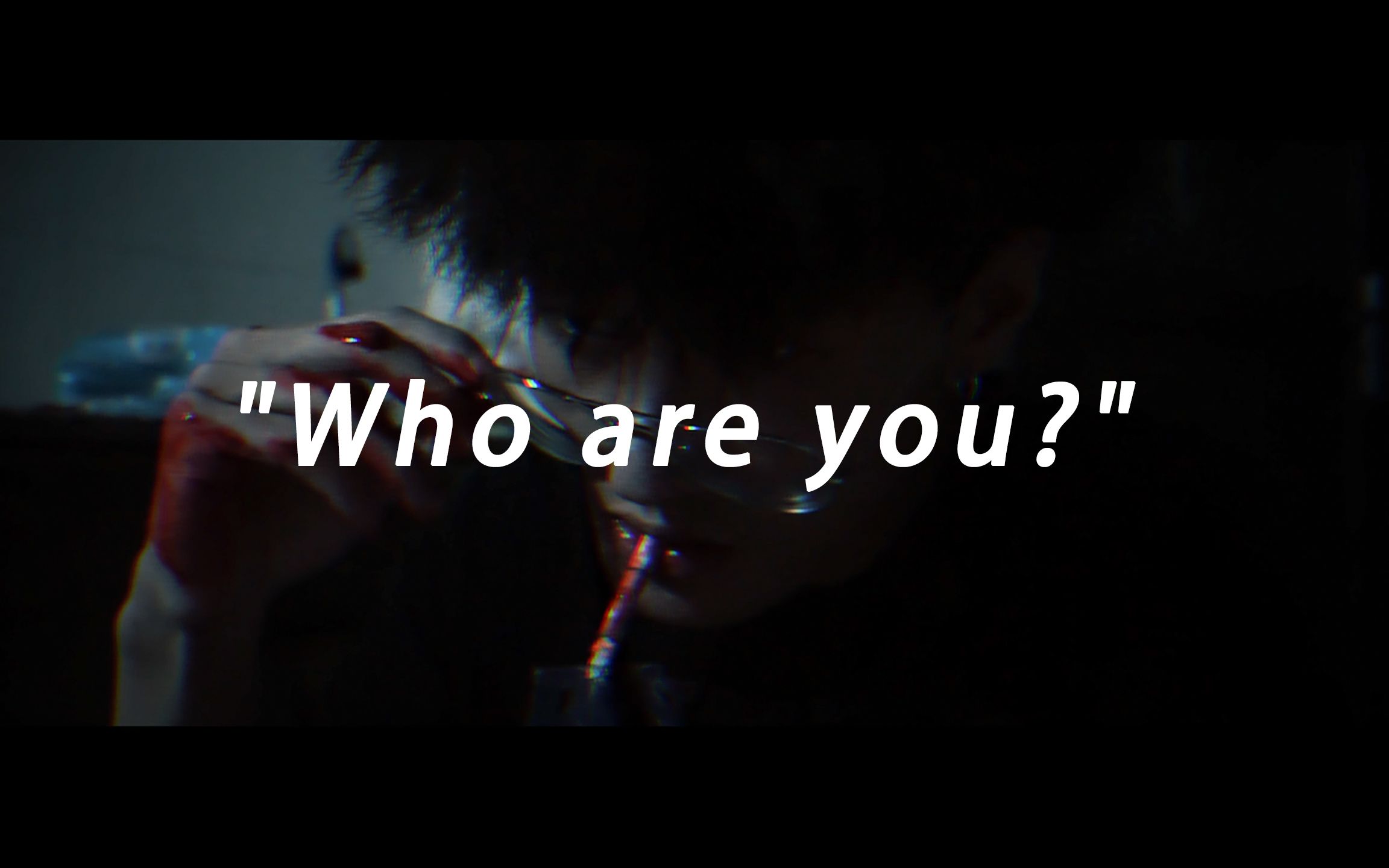 [图][ MV ] KEEP ME FROM THE — "Who are you?"