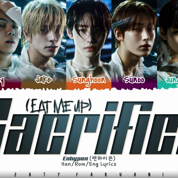 ENHYPEN – 'Sacrifice (Eat Me Up)' (Color Coded Lyrics Han/Rom/Eng