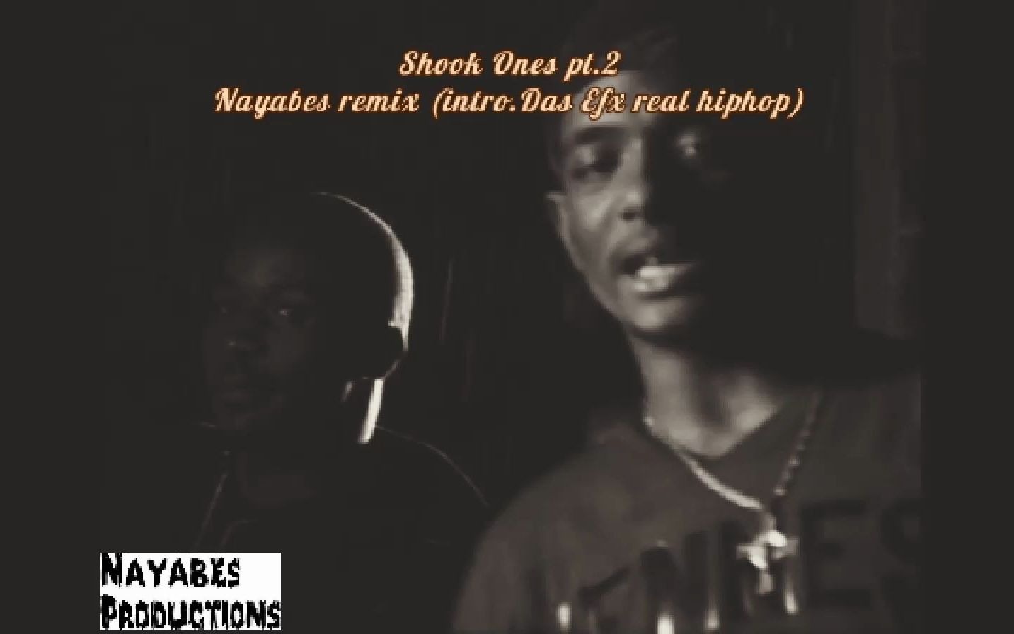 [图]Shook Ones Pt.2 (Nayabes Remix) (intro.Das Efx Real hiphop)