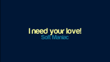 [图]Soft Maniac - I need your love!