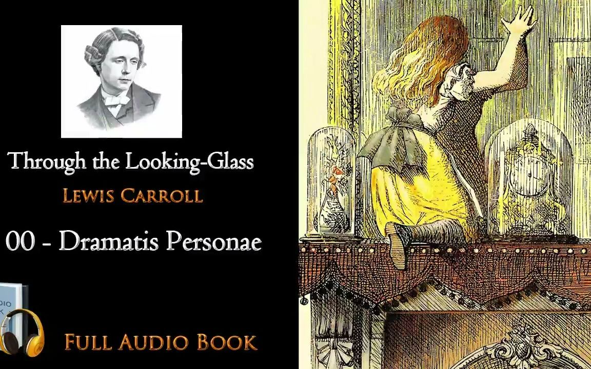 [图]Through the Looking Glass by Lewis Carroll [Full Length Audio Book]