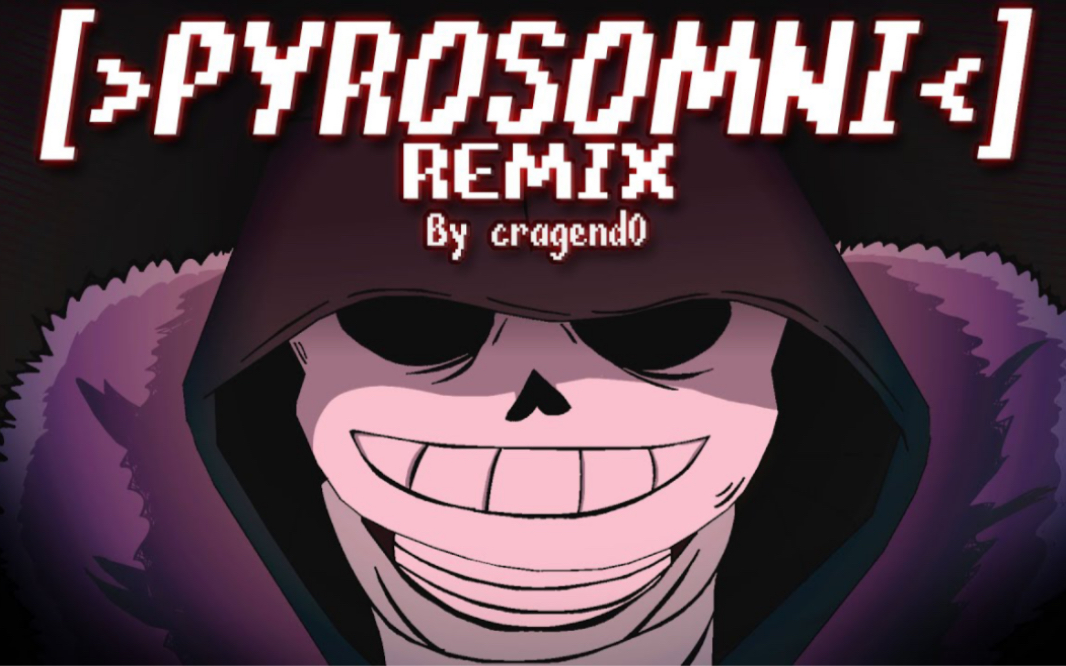 Solunarys!DustTale  ＂Pyrosomni＂  Remix || By Cragend0 ||(授权转载)哔哩哔哩bilibili