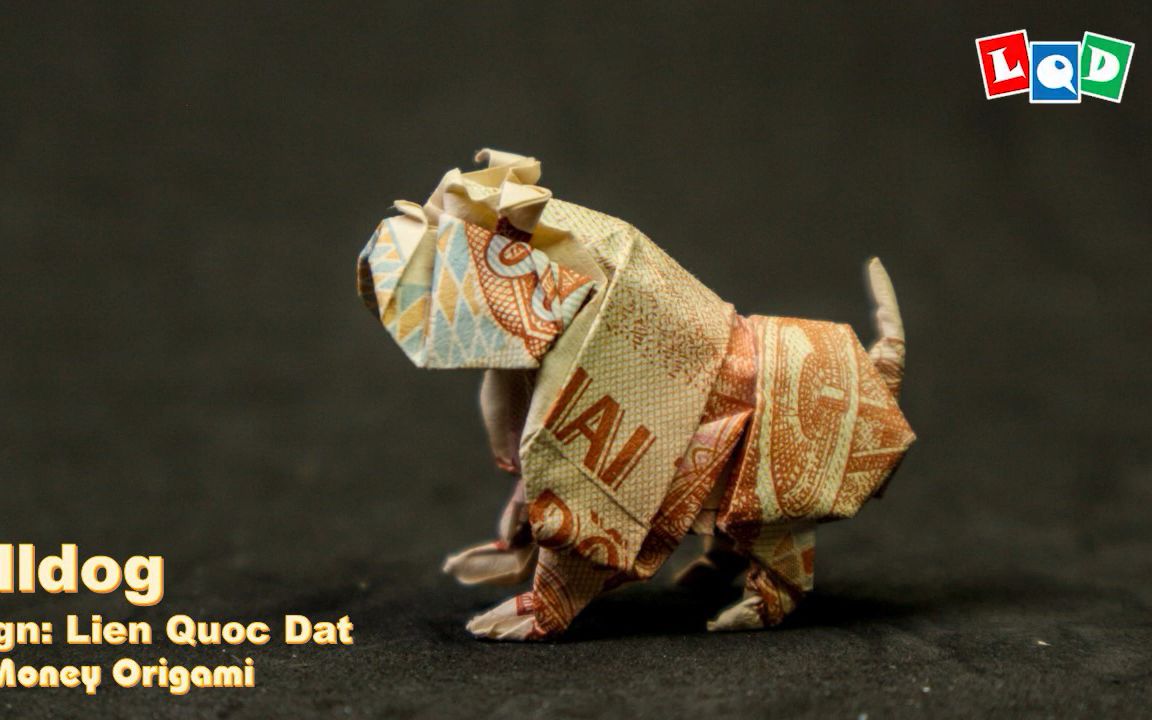 [图]【折纸搬运】LQD -斗牛犬-Bulldog (Lien Quoc Dat) - LQD Money Origami