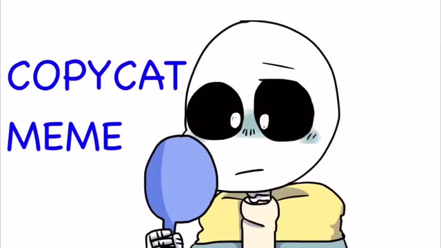 [毒]copycat {meme} sans