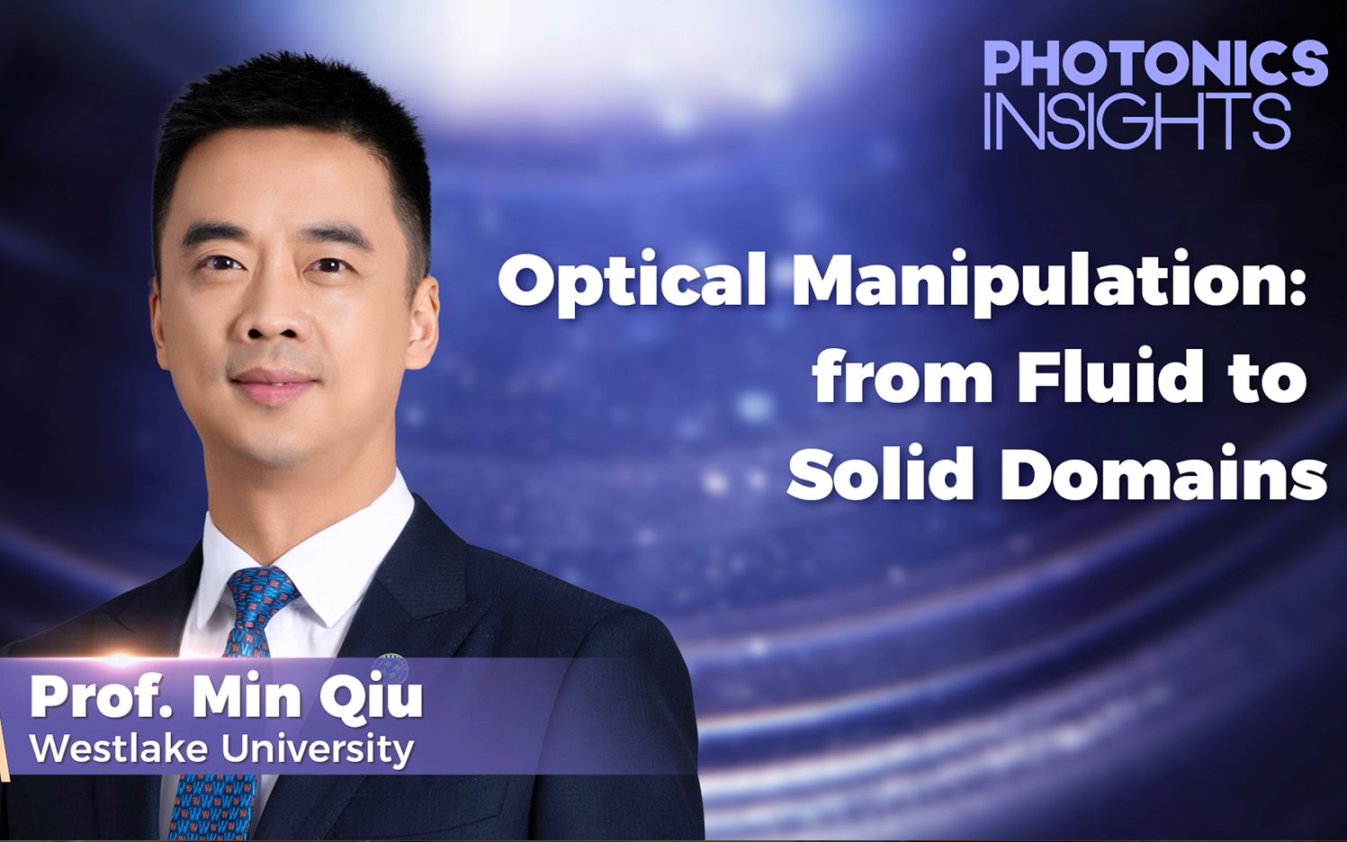 西湖大学仇旻教授:光学操纵——从流体到固体环境 | Photonics Insights封面哔哩哔哩bilibili