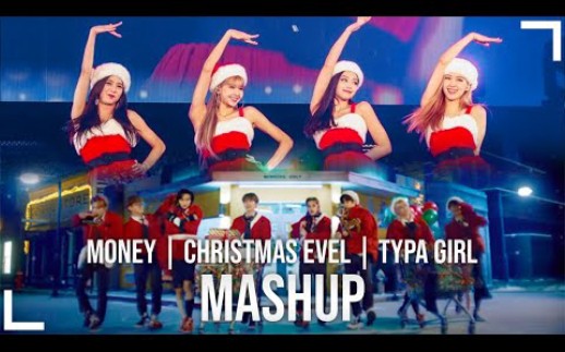 [图]Stray Kids x BLACKPINK x LISA - Christmas EveL x Typa Girl x Money | Mashup