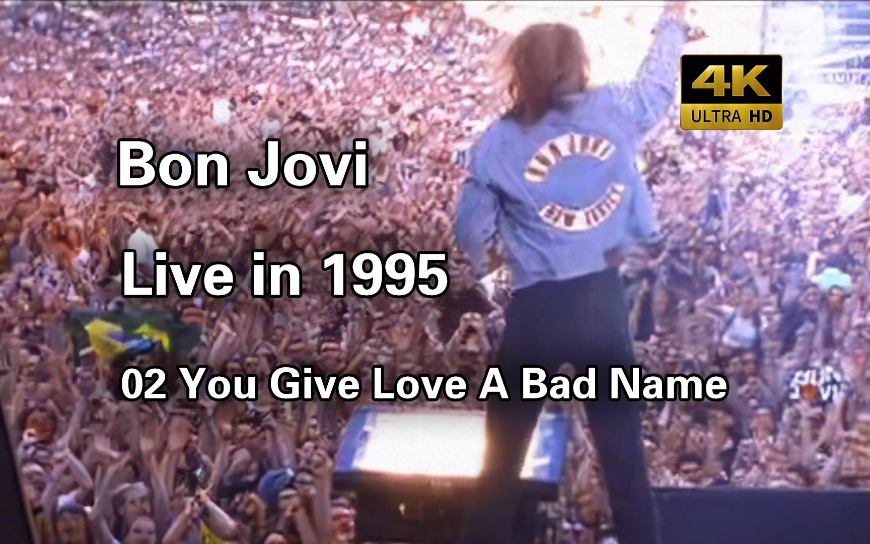 [图]【4K Live】02｜You Give Love A Bad Name｜Bon Jovi Live in 1995