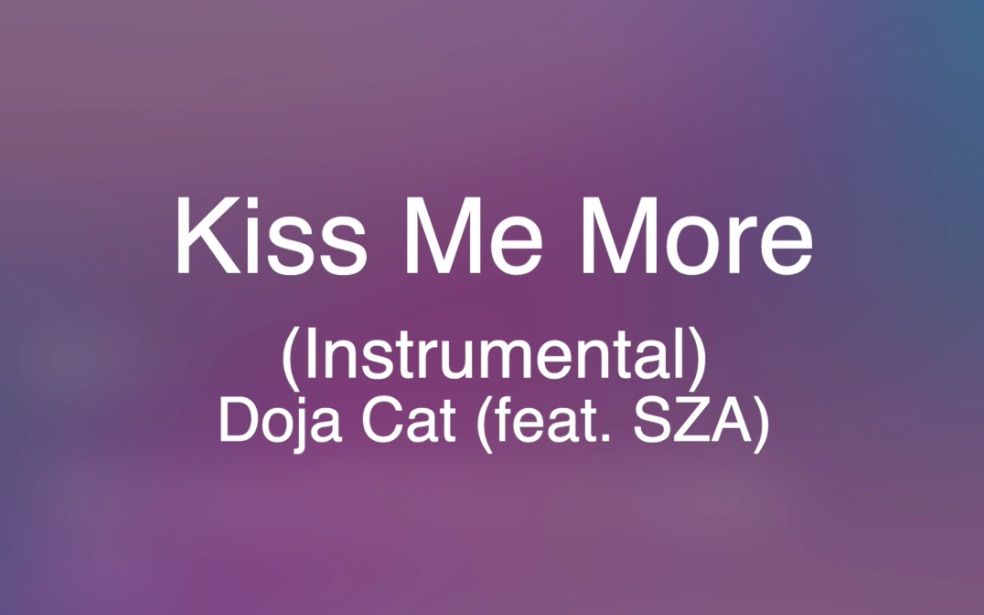 [图]【伴奏】Doja Cat - Kiss Me More (feat. SZA) (Instrumental)