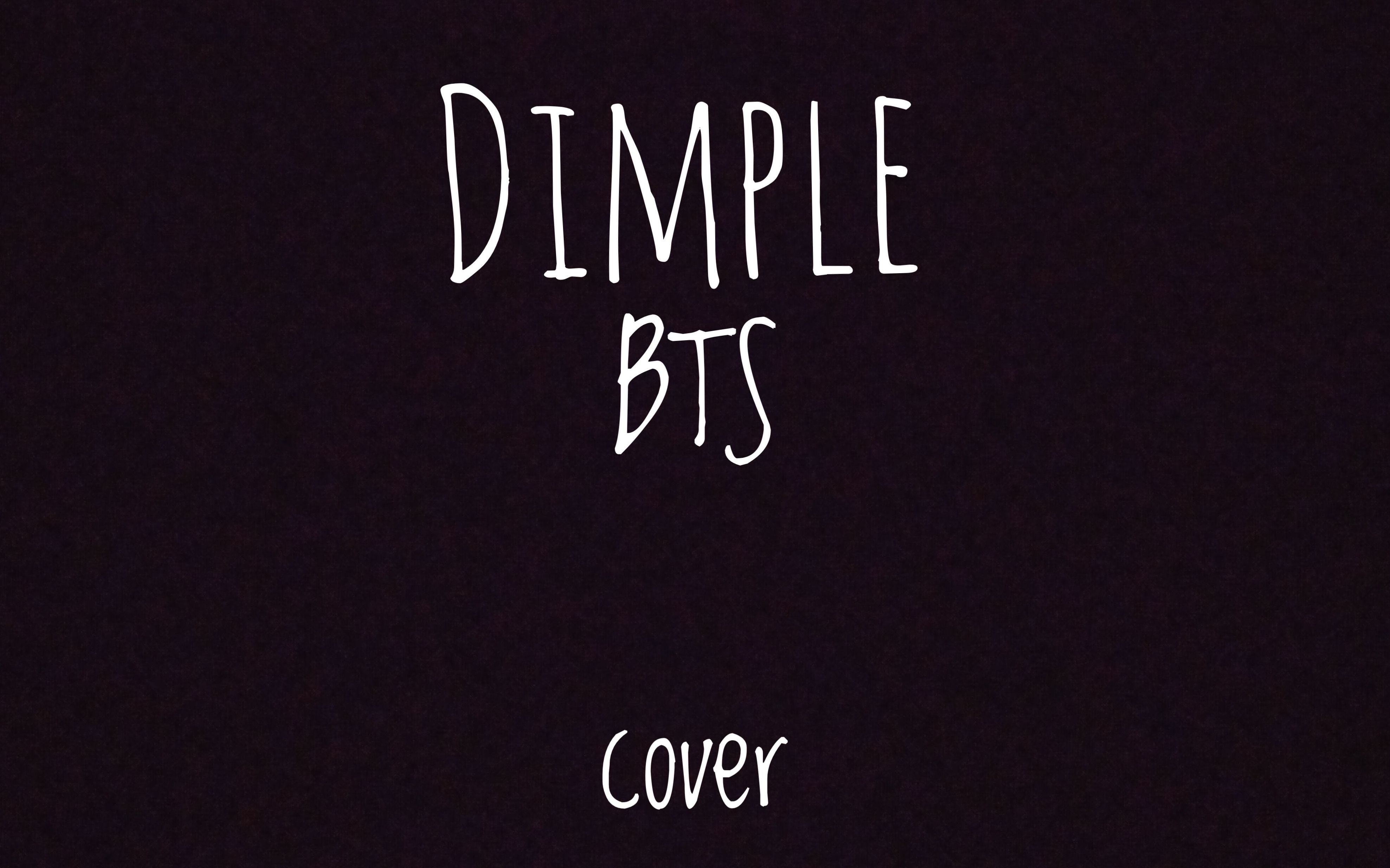 dimple - bts | 一个虽迟但到暗暗着急的cover_哔哩哔哩 (゜-゜)つロ