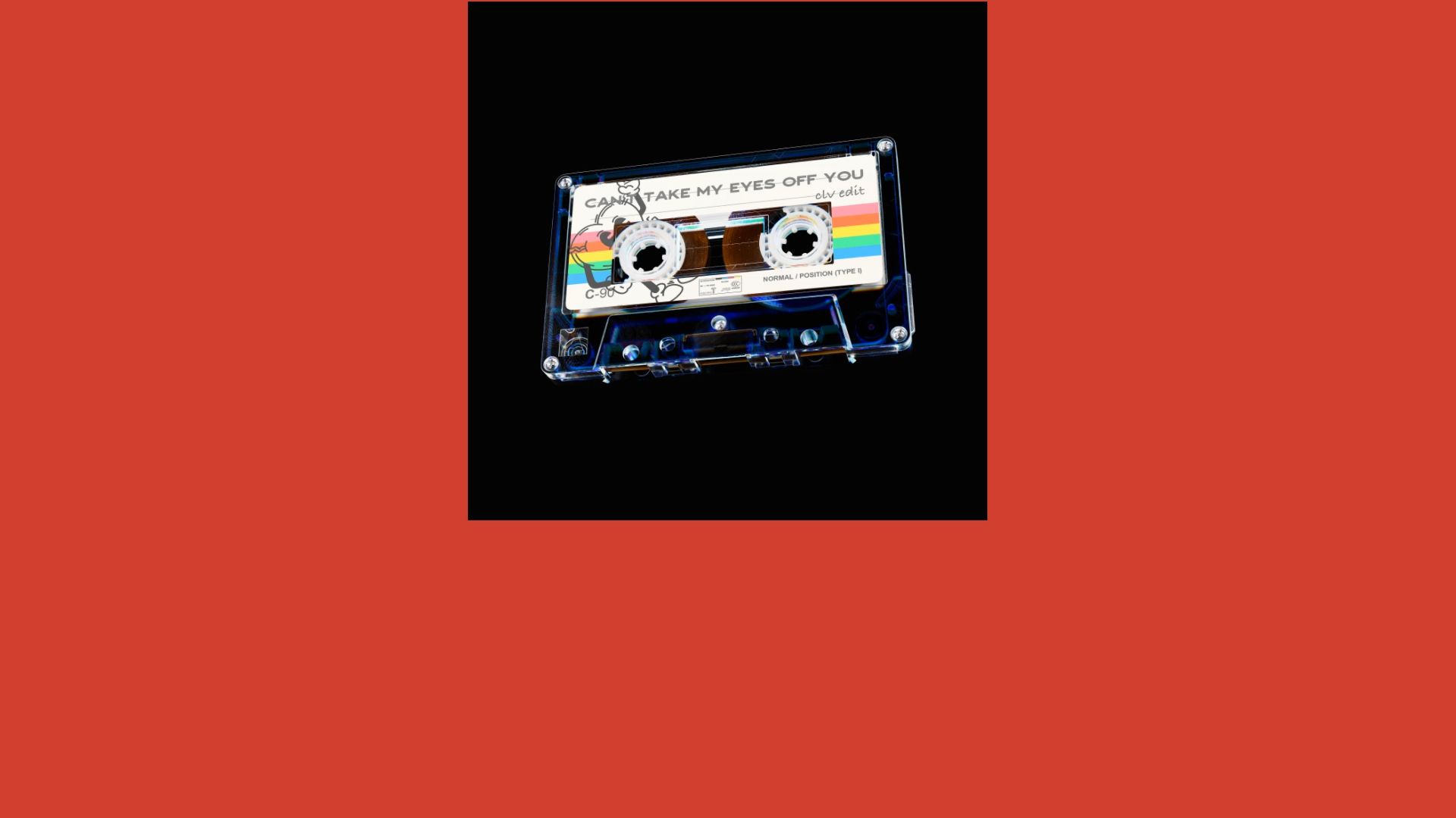 can't take my eyes off you (clv edit)