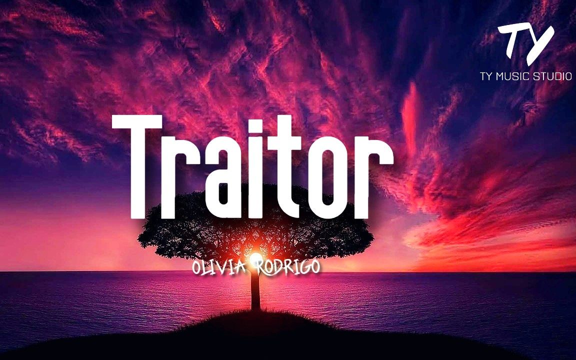 [图]Olivia Rodrigo - Traitor (Lyrics)