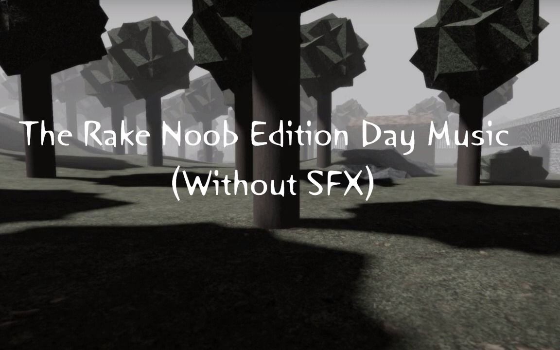 [图]The Rake Noob Edition Day Music (Without SFX)-1