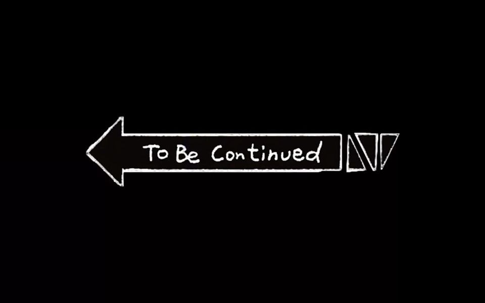 大主播常用的素材bgm(3) to be continued(无水印)_哔哩哔哩 (゜-゜)