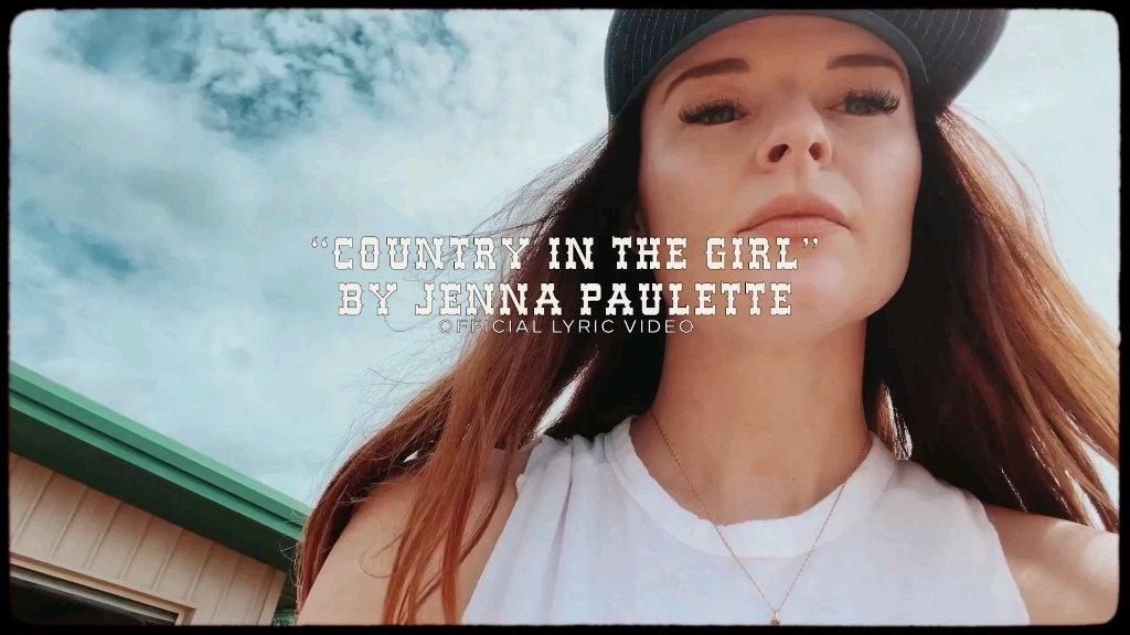 [图]Jenna Paulette - Country In The Girl歌词版MV