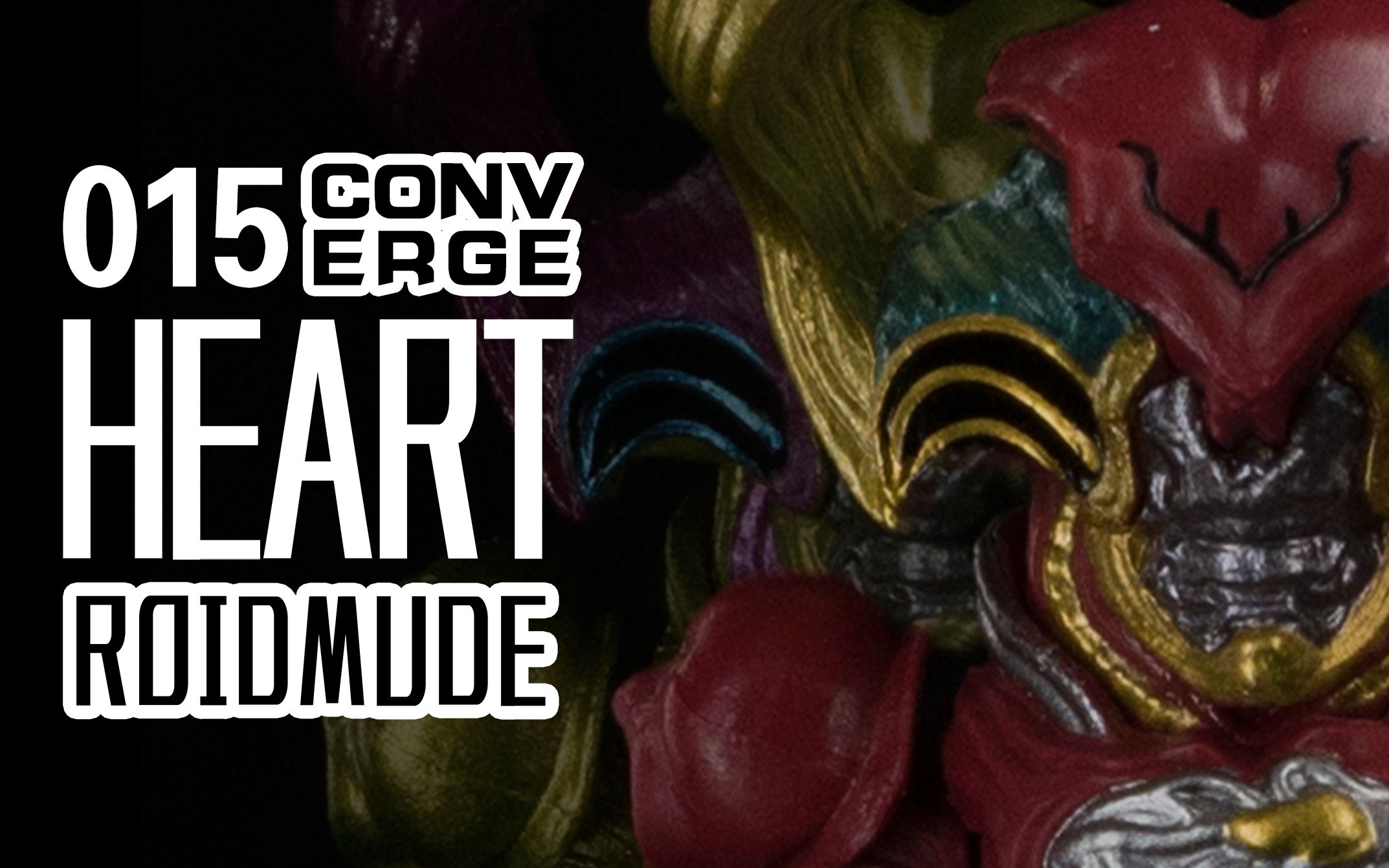 converge015heart你没有心啊假面骑士恶路程式心脏食玩测评