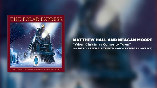 [图]Matthew Hall And Meagan Moore - When Christmas Comes to Town from The Polar Expr