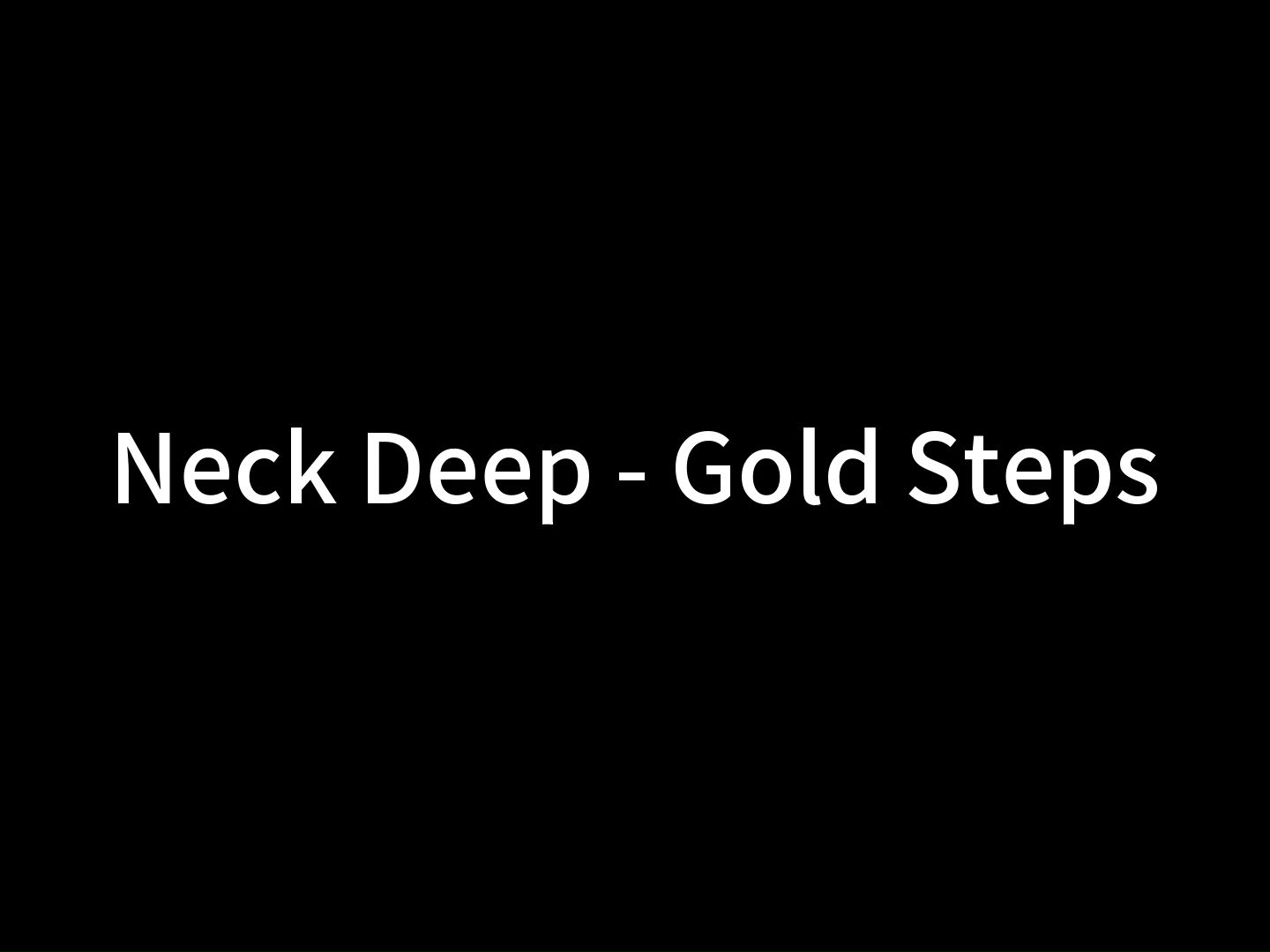 neck deep - gold steps