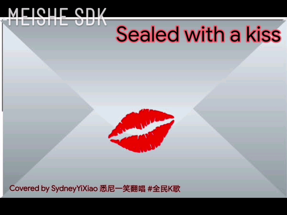 [图]《Sealed with a kiss》悉尼一笑翻唱 #全民K歌 #YOUTUBE