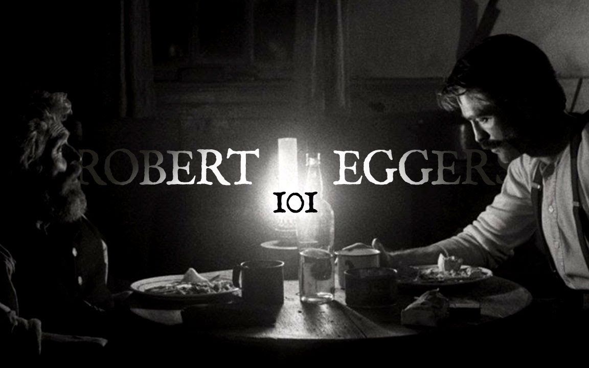 【电影导演入门手册:罗伯特ⷮŠ艾格斯 \ A Beginner's Guide to Robert Eggers】哔哩哔哩bilibili