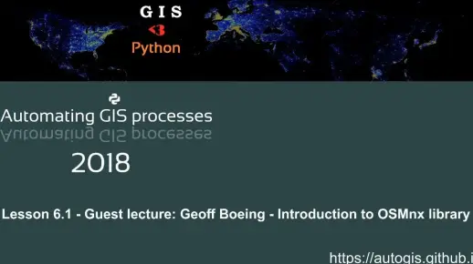 AutoGIS Lesson 6.1 (2018) -与开发者见面——Geoff Boeing介绍OSMnx