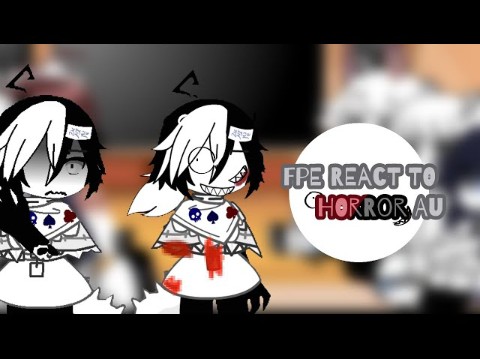 FPE REACT TO HORROR AU  □  PART 1  OG IDEA READ DESC  Au by didibuo哔哩哔哩bilibili