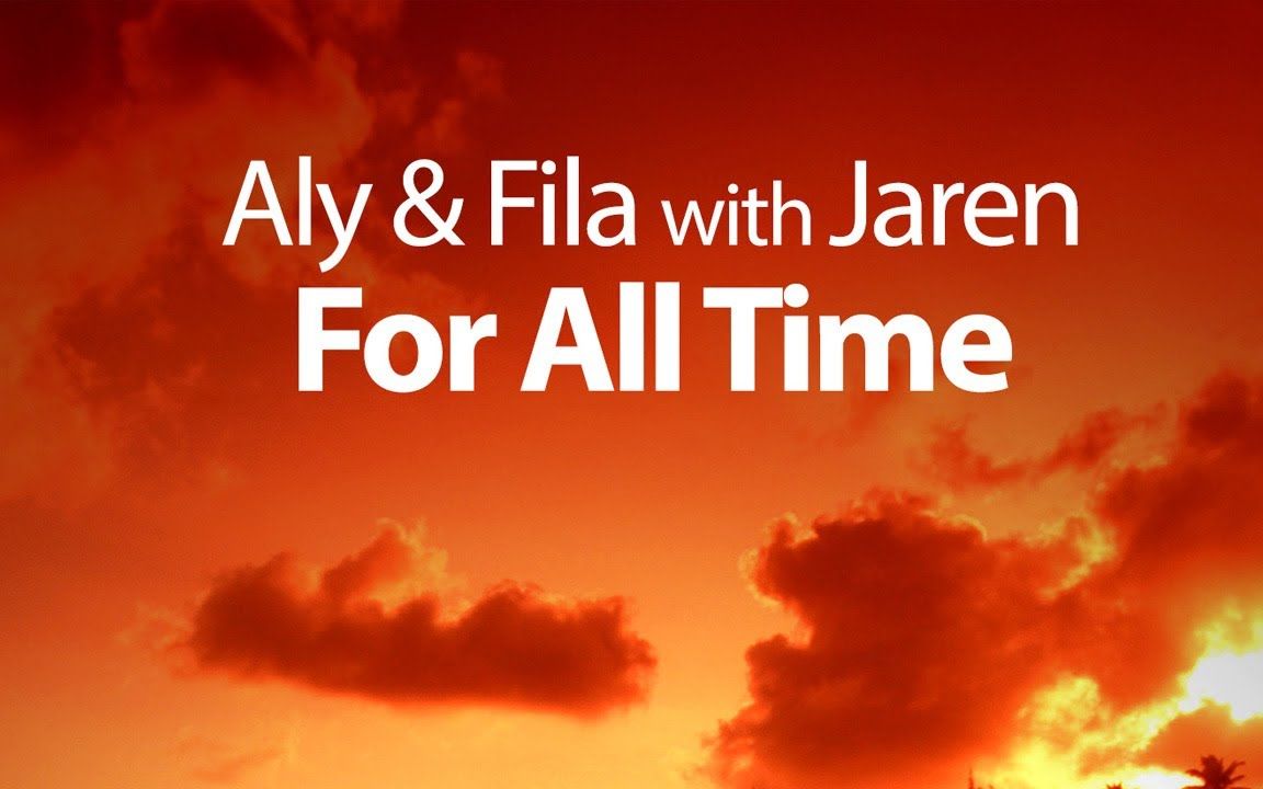 [图]Aly & Fila with Jaren - For All Time (Original Mix)