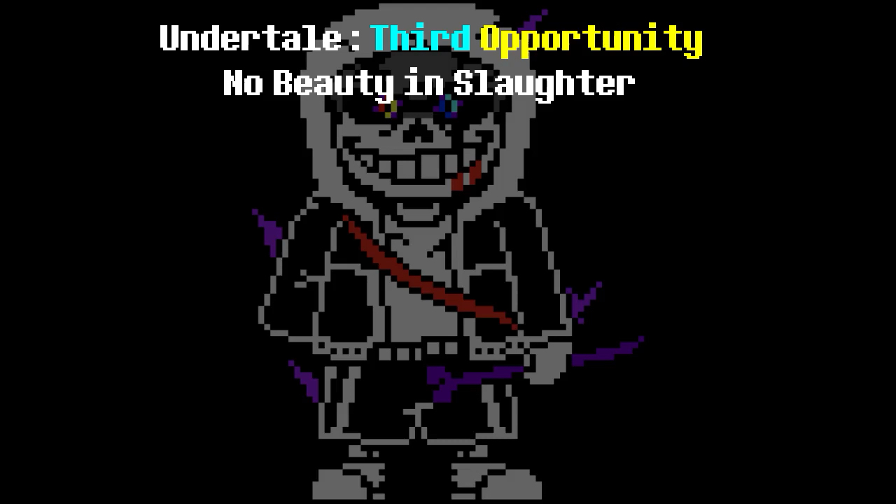 [图]Undertale : Third opportunity Phase 2 | No beauty in slaughter] (My take)