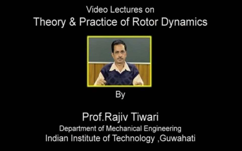 【转子动力学Rotor dynamics】 theory & practice理论与实践 印度理工学院课程哔哩哔哩bilibili