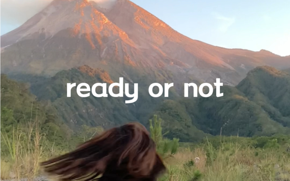 去活火山给小莱莱打歌 ready or not 火山日出版cover哔哩哔哩bilibili