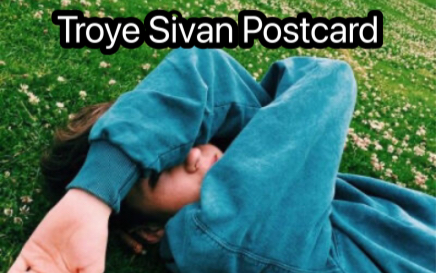 [图]Troye Sivan戳爷的旧歌 Postcard 我献丑唱了一小段…请海涵