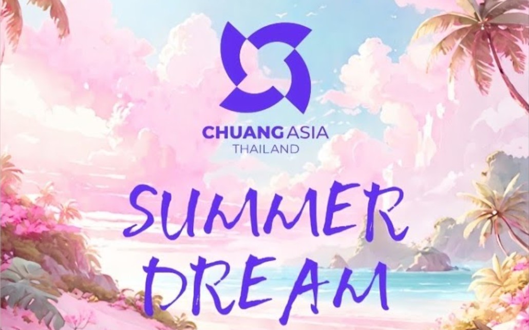 创造营亚洲 CHUANG ASIA TAILAND 主题曲 Summer Dream(纯音频)哔哩哔哩bilibili