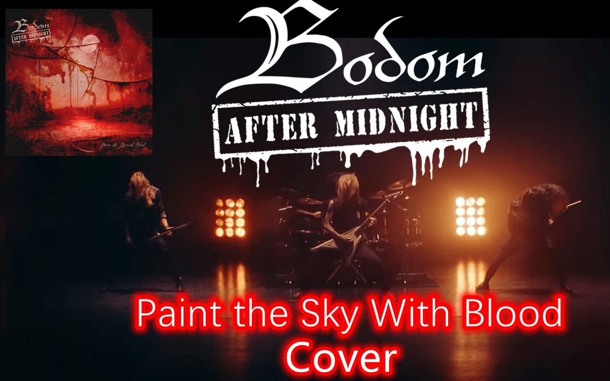 [图]【翻弹】Alexi遗作，Paint the Sky With Blood-Bodom After Midnight, Alexi Laiho Forever!!