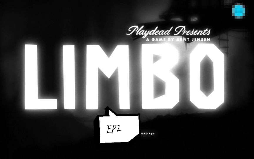 [图]〈风萧炜19-2-8期〉地狱边境LIMBO ep2 黑白世界探索真相，阴暗角落散发光芒。 黑暗地狱边境，全程口播攻略